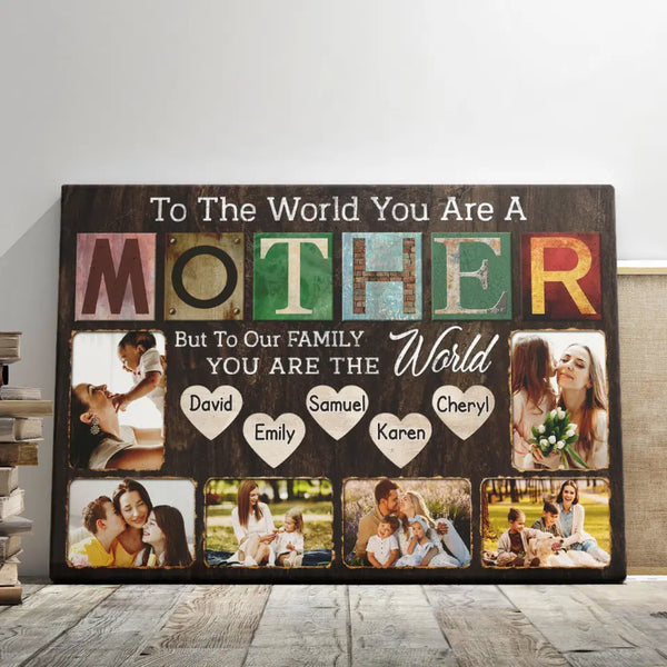 Mother's Day Personalized Gifts - Personalized Canvas Prints - Happy Mother's Day, Mother You Are The World