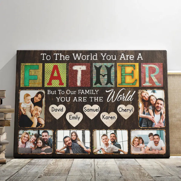 Father's Day Personalized Gifts - Personalized Canvas Prints - Happy Father's Day, Father You Are The World