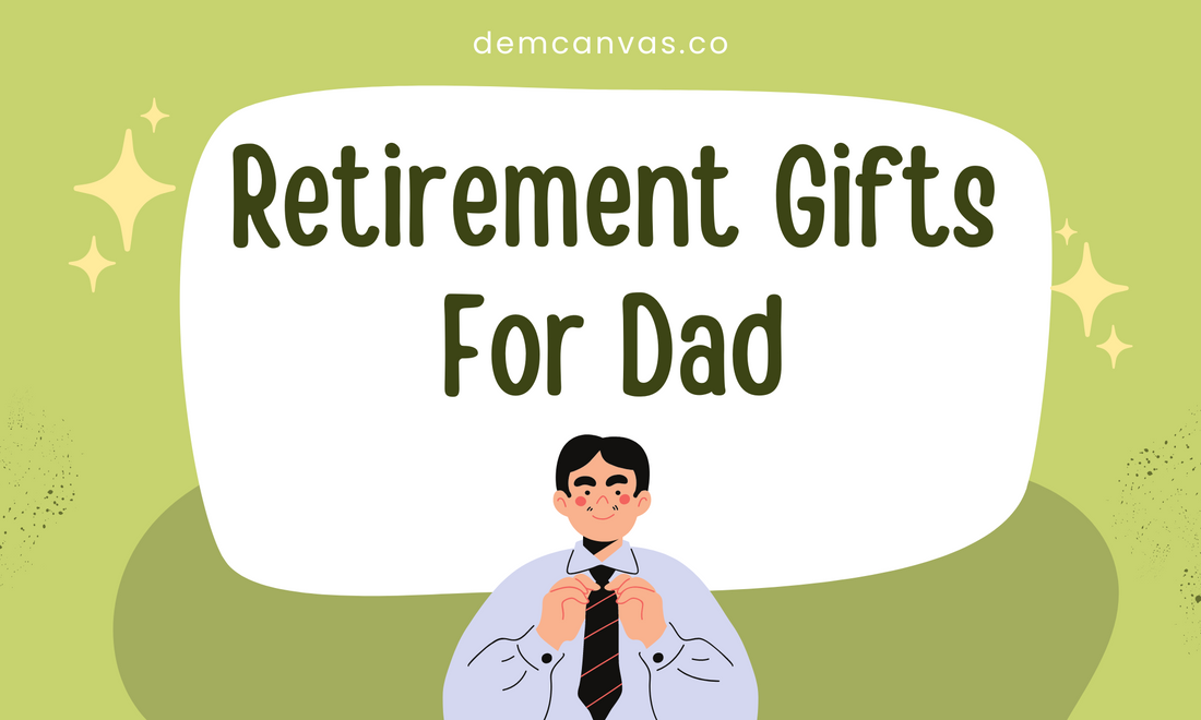 Top 40+ Retirement Gifts For Dad To Show Your Love (2024)
