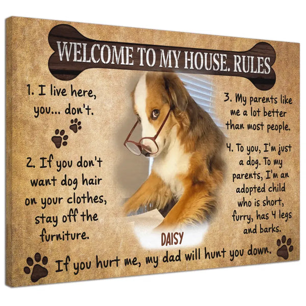 Personalized Canvas Prints Name And Upload Photo  - Welcome To My House. Rules, Love Dog Dem Canvas