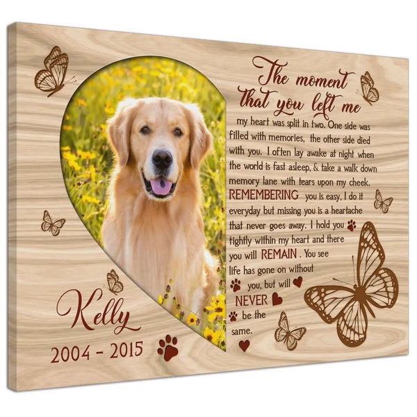 Personalized Canvas Prints, Custom Photo And Name, Remembrance Gifts, Sympathy Gifts,  Love Dog, The Moment That You Left Me Dem Canvas