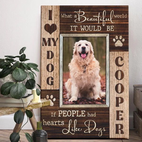 Personalized Canvas Prints, Custom Photo,  Pet Photo Gifts If people had hearts like dogs, Gift for Dog Lover  Dem Canvas