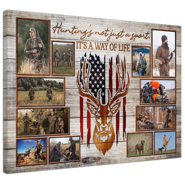 Personalized Canvas Prints, Custom Photo, Gifts For Husband, For Dad, For Boyfriend, Hunting's Not Just Sport, It's A Way Of Life Dem Canvas