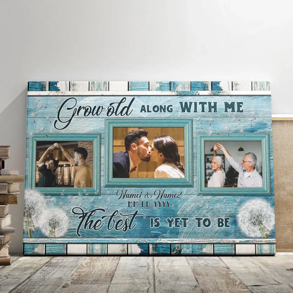 Personalized Canvas Prints, Custom Photo, Couple Gift, Anniversary Gift For Married Couple Grow Old Along With Me Dem Canvas