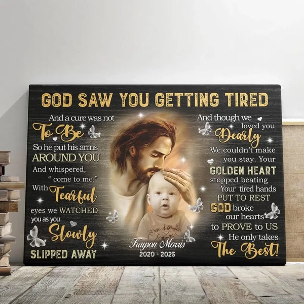 Personalized Canvas Prints Custom Photo, Remembrance Gifts, Baby Memorial Gifts, Sympathy Gifts, God Saw You Are Getting Tired Dem Canvas