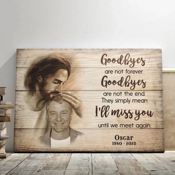 Personalized Canvas Prints, Custom Photo, Sympathy Gifts, Jesus Memorial Gift, Safe in God Hand, Goodbyes Are Not The End Dem Canvas