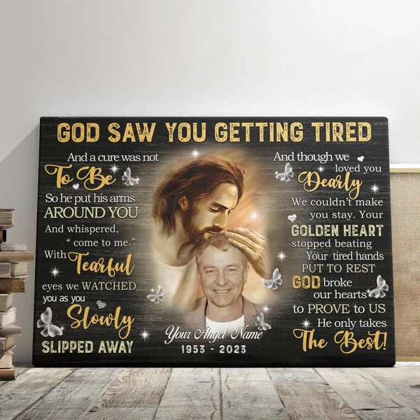 Memorial Canvas Prints - Personalized Canvas Prints - God Saw You are Getting Tired
