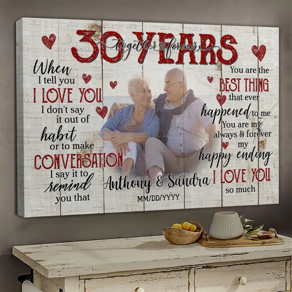 Personalized Photo Canvas Prints, Gifts For Couples, Happy 30th Anniversary Gift For Husband And Wife, Together And Forever When I Tell You Dem Canvas