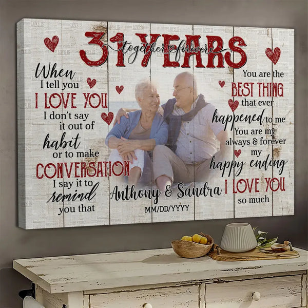 Personalized Photo Canvas Prints, Gifts For Couples, Happy 31st Anniversary Gift For Husband And Wife, Together And Forever When I Tell You Dem Canvas