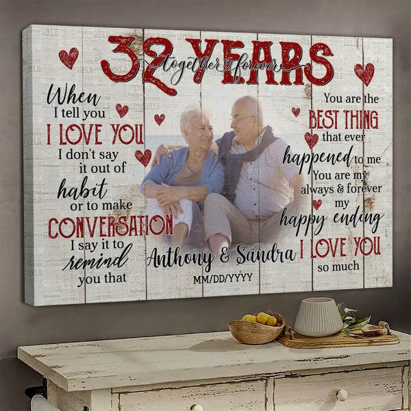 Personalized Photo Canvas Prints, Gifts For Couples, Happy 32nd Anniversary Gift For Husband And Wife, Together And Forever When I Tell You Dem Canvas
