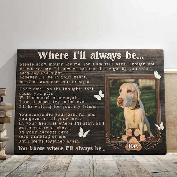 Personalized Photo Canvas Prints, Dog Loss Gifts, Pet Memorial Gifts, Dog Sympathy, Where I'll Always Be... Dem Canvas