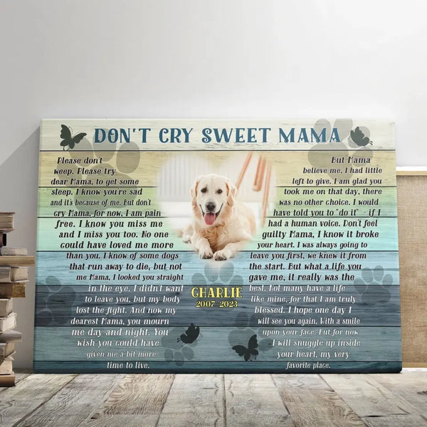 Personalized Canvas Prints, Custom Photo, Sympathy Gifts, Dog Gifts, Memorial Pet Photo Gifts, Don't Cry Sweet Mama Dem Canvas