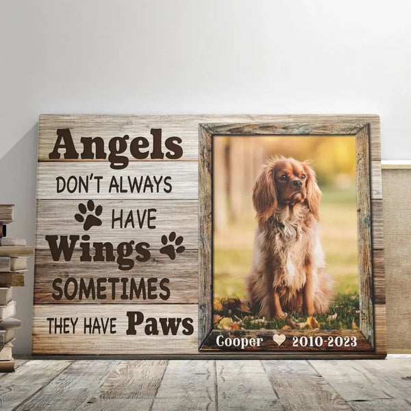 Personalized Canvas Prints Custom Photo, Remembrance Gift, Sympathy Gift, Dog Gift, Angels Don't Always Have Wings Dem Canvas