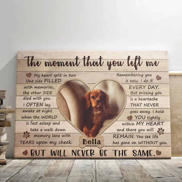 Personalized Canvas Prints, Loss of Dog, Sympathy Gift for Pet Loss, Memorial Gift For Loss, The Moment That You Left Me Dem Canvas