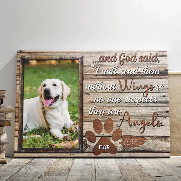 Personalized Photo Canvas Prints, Pet Memorial Gifts, Dog Lover Gifts,  God Said I Will Send Them Without Wings Dem Canvas