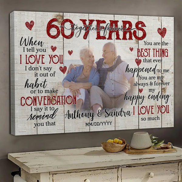 Personalized Photo Canvas Prints, Gifts For Couples, Happy 60th Anniversary Gift For Husband And Wife, Together And Forever When I Tell You Dem Canvas