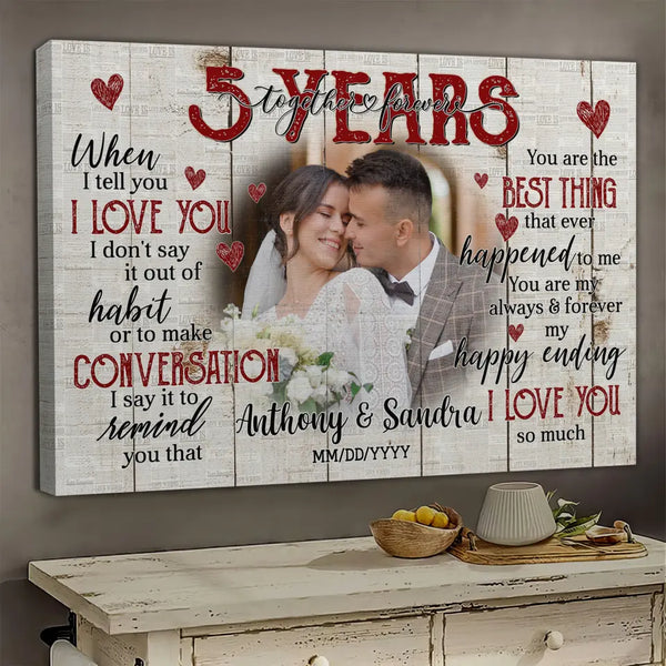 Personalized Photo Canvas Prints, Gifts For Couples, Happy 5th Anniversary Gift For Husband And Wife, Together And Forever When I Tell You Dem Canvas