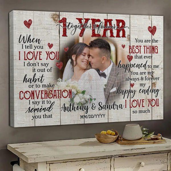 Personalized Photo Canvas Prints, Gifts For Couples, Happy 1st Anniversary Gift For Husband And Wife, Together And Forever When I Tell You Dem Canvas