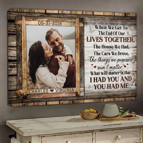 Personalized Canvas Prints, Custom Photo, Anniversary Gift, Couple Gift, Gift For Couple, I Had You And You Had Me Dem Canvas