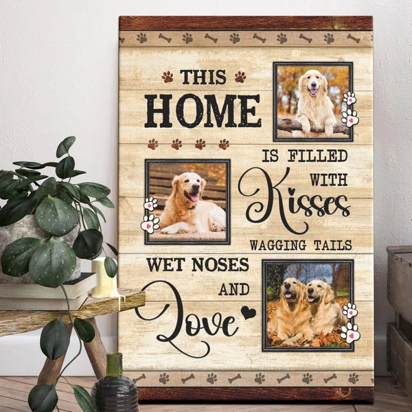 Personalized Photo Canvas Prints, Love Dogs, This Home Is Filled With Kisses Dem Canvas