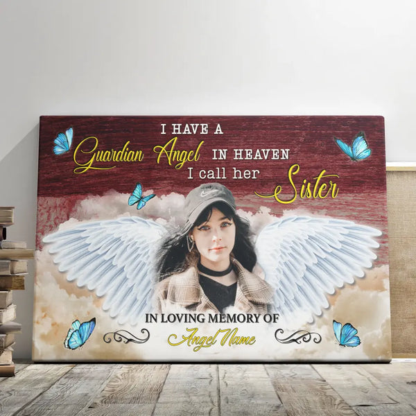 Personalized Canvas Prints, Custom Photo, Memorial Gifts, Sympathy Gifts, I Have A Guardian Angel In Heaven I Call Her Sister Dem Canvas