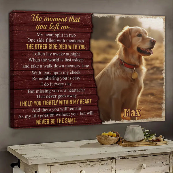 Personalized Canvas Prints, Custom Photo, Dog Gifts, Memorial Gifts, Sympathy Gifts, The Moment That You Left Me Dem Canvas