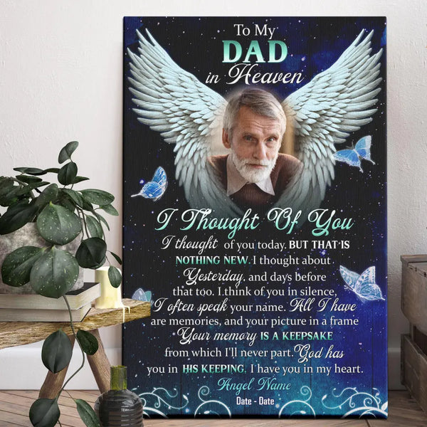 Personalized Canvas Prints, Custom Photo Sympathy Gifts, Remembrance Gifts, Bereavement Gifts, To My Dad In Heaven, I Thought Of You Dem Canvas