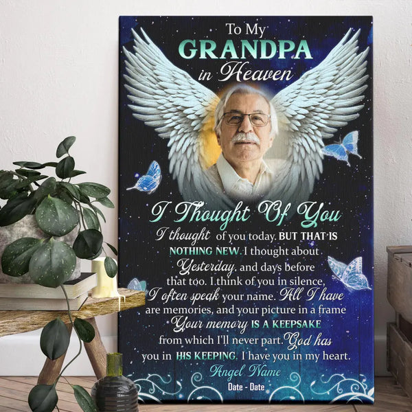 Personalized Canvas Prints, Custom Photo Sympathy Gifts, Remembrance Gifts, Bereavement Gifts, To My Grandpa In Heaven, I Thought Of You Dem Canvas