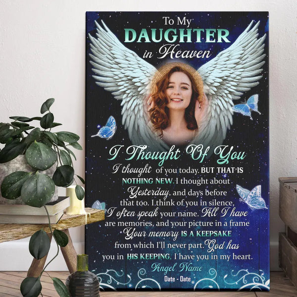 Personalized Canvas Prints, Custom Photo Sympathy Gifts, Remembrance Gifts, Bereavement Gifts, To My Daughter In Heaven, I Thought Of You Dem Canvas