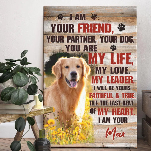 Personalized Canvas Prints, Custom Photo, Pet Gift, Gift For Dog Lovers, I Am Your Friend Dog Dem Canvas
