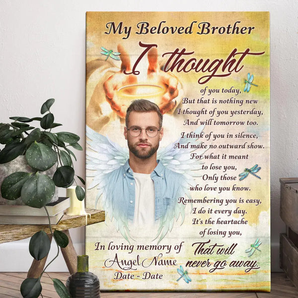 Personalized Canvas Prints, Custom Photo Sympathy Gifts, Remembrance Gifts, Bereavement Gifts, My Beloved Brother That Will Never Go Away Dem Canvas
