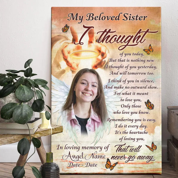Personalized Canvas Prints, Custom Photo Sympathy Gifts, Remembrance Gifts, Bereavement Gifts, My Beloved Sister That Will Never Go Away Dem Canvas