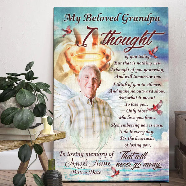 Personalized Canvas Prints, Custom Photo Sympathy Gifts, Remembrance Gifts, Bereavement Gifts, My Beloved Grandpa That Will Never Go Away Dem Canvas