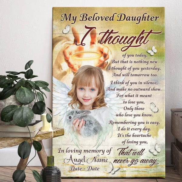 Personalized Canvas Prints, Custom Photo Sympathy Gifts, Remembrance Gifts, Bereavement Gifts, My Beloved Daughter That Will Never Go Away Dem Canvas