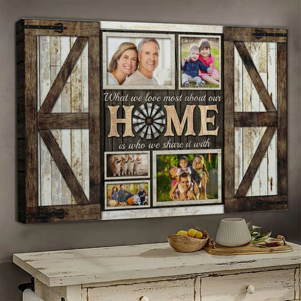 Personalized Canvas Prints, Custom Photo, Wall Picture Deco, Family Gifts, What We Love Most About Our Home Is Who We Share It With Canvas Dem Canvas