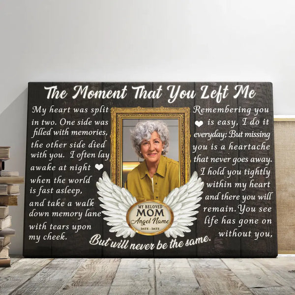 Personalized Canvas Prints, Custom Photo, Memorial Gifts, Sympathy Gifts, Loss Of Mom, Angel Wings The Moment That You Left Me Dem Canvas