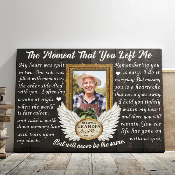 Personalized Canvas Prints, Custom Photo, Memorial Gifts, Sympathy Gifts, Loss Of Grandpa, Angel Wings The Moment That You Left Me Dem Canvas