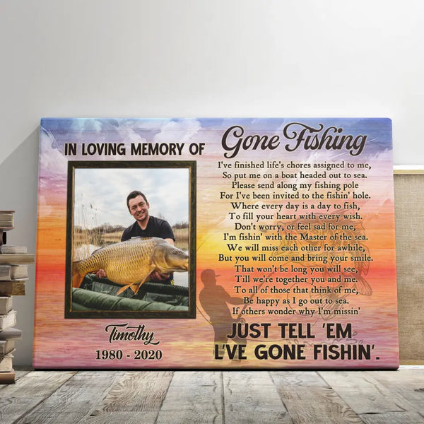 Personalized Canvas Prints, Custom Photo, Remembrance Gifts, Memorial Gone Fishing, Sympathy Gift For Fisherman Dem Canvas