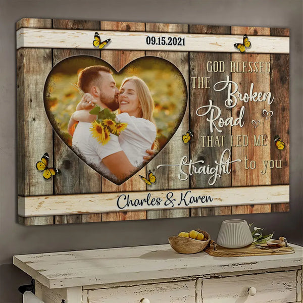 Personalized Canvas Prints, Custom Photo, Anniversary Gifts, Couple Gifts, God Blessed The Broken Road That Led Me Straight To You Dem Canvas