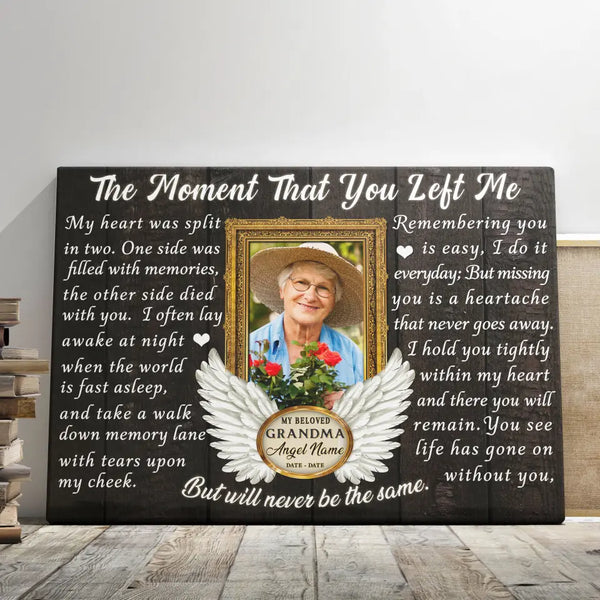 Personalized Canvas Prints, Custom Photo, Memorial Gifts, Sympathy Gifts, Loss Of Grandma, Angel Wings The Moment That You Left Me Dem Canvas
