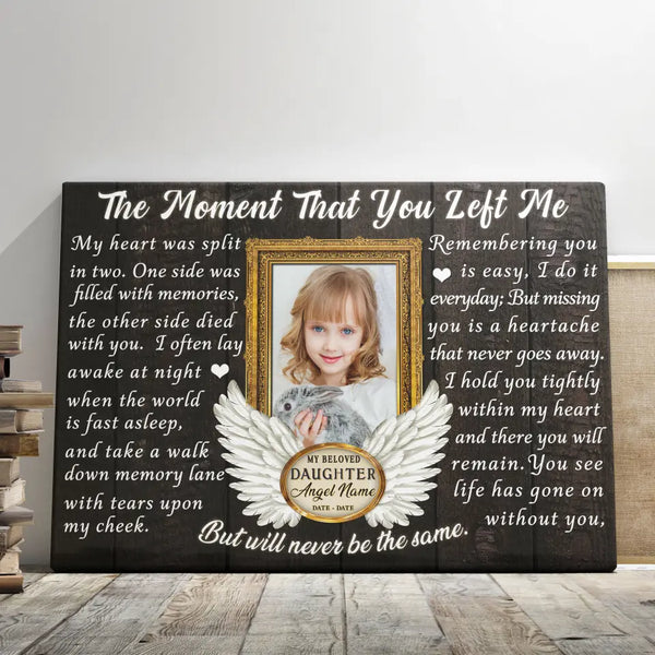 Personalized Canvas Prints, Custom Photo, Memorial Gifts, Sympathy Gifts, Loss Of Daughter, Angel Wings The Moment That You Left Me Dem Canvas