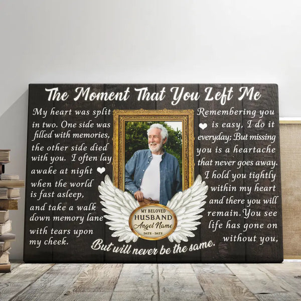 Personalized Canvas Prints, Custom Photo, Memorial Gifts, Sympathy Gifts, Loss Of Husband, Angel Wings The Moment That You Left Me Dem Canvas