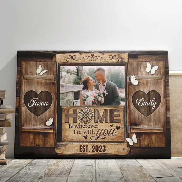 Personalized Canvas Prints, Custom Photo, Gifts For Couples, Anniversary Gifts, Family Gifts Home Is Wherever I'm With You Dem Canvas