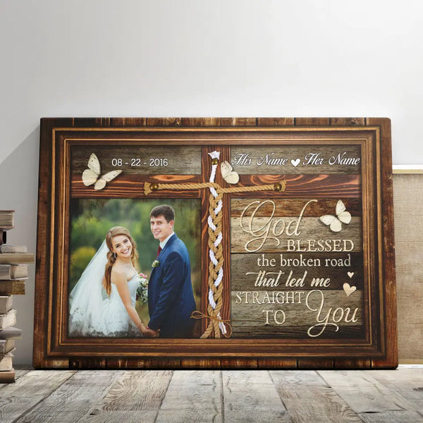 Personalized Canvas Prints, Custom Photo, Gifts For Couples, Anniversary Gifts, Cross Frame God Bless The Broken Road Dem Canvas
