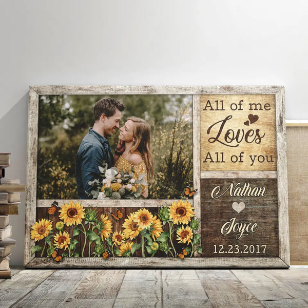 Personalized Canvas Prints, Custom Photo, Gifts For Couples, Anniversary Gifts, Sunflower All Of Me Love All Of You Dem Canvas