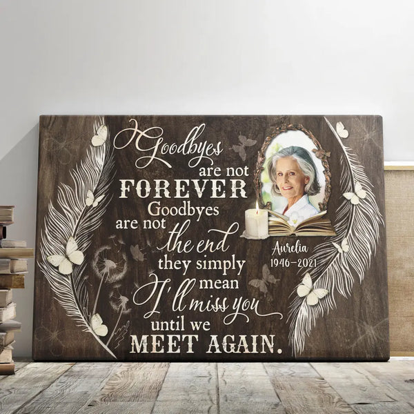 Personalized Canvas Prints, Custom Photo, Memorial Gifts, Sympathy Gifts, Bereavement Gifts, Goodbyes Are Not Forever Dem Canvas