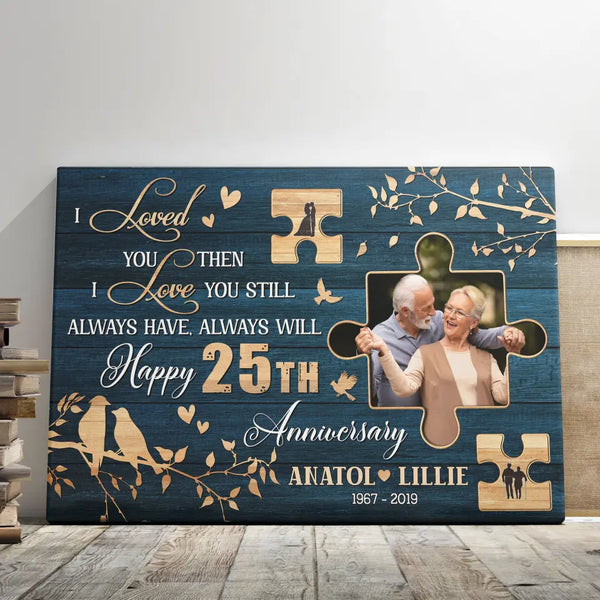 Personalized Canvas Prints, Custom Photo, Gifts For Couples, Wedding Gifts, 25th Anniversary Gifts, I Loved You Then I Love You Still Dem Canvas