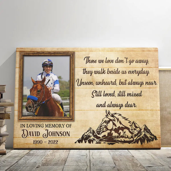 Personalized Canvas Prints, Custom Photo, Memorial Gifts, Sympathy Gifts, Loss Of Bereavement, Horse Riding Those We Love Don't Go Away Dem Canvas