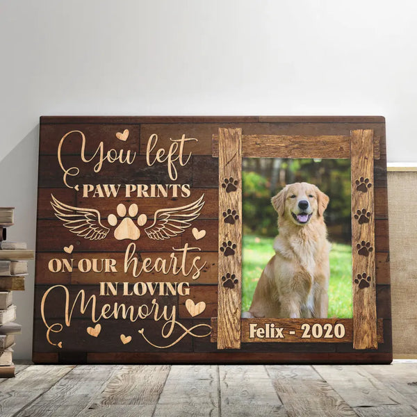 Personalized Canvas Prints, Custom Photo, Gift For A Dog Lover, Pet Gift, Pet Memorial, You Left Paw Prints On Our Hearts Dem Canvas