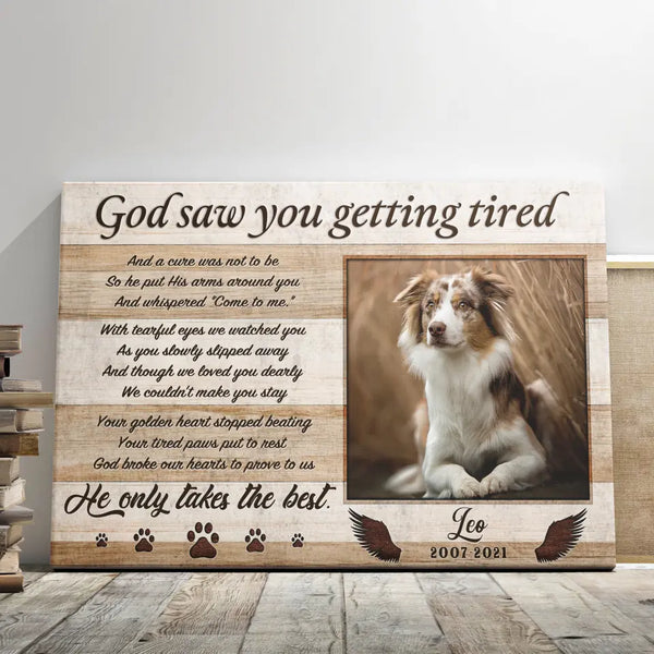 Personalized Canvas Prints, Custom Photo, Sympathy Gifts, Sympathy Gifts For Dog Owners, God Saw You Getting Tired Dem Canvas